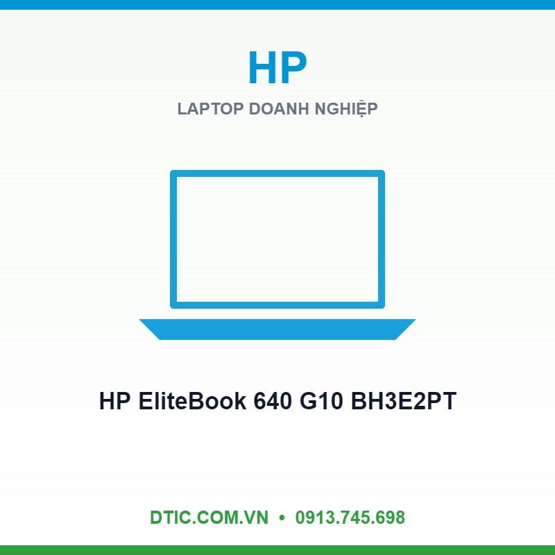 Laptop HP EliteBook 640 G10 BH3E2PT (Intel Core i5-1335U | 8GB | 512GB | Intel Graphics | 14 inch FHD IPS | Win 11 | Bạc) Laptop HP EliteBook 640 G10 BH3E2PT (Intel Core i5-1335U | 8GB | 512GB | Intel Graphics | 14 inch FHD IPS | Win 11 | Bạc)