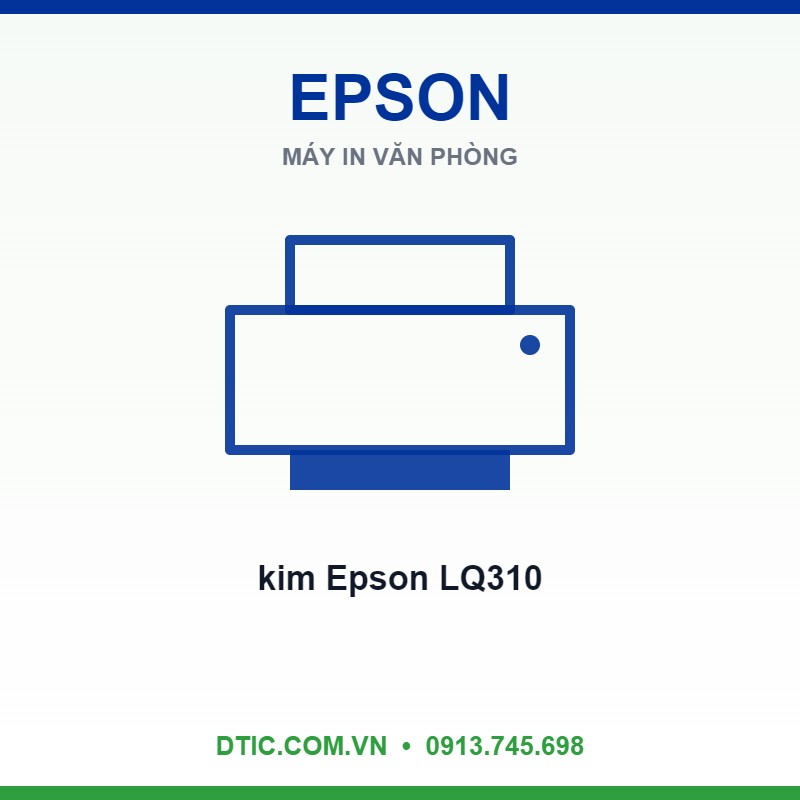 Máy in kim Epson LQ310 (4 liên, 24 kim, A4, USB) Máy in kim Epson LQ310 (4 liên, 24 kim, A4, USB)