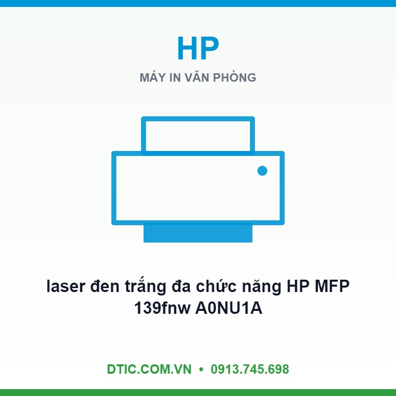 Máy in laser đen trắng đa chức năng HP MFP 139fnw A0NU1A (In | Copy | Scan | Fax A4 | A5 | USB | LAN | WIFI) Máy in laser đen trắng đa chức năng HP MFP 139fnw A0NU1A (In | Copy | Scan | Fax A4 | A5 | USB | LAN | WIFI)