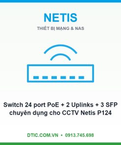 Switch 24 port PoE + 2 Uplinks + 3 SFP chuyên dụng cho CCTV Netis P124GH