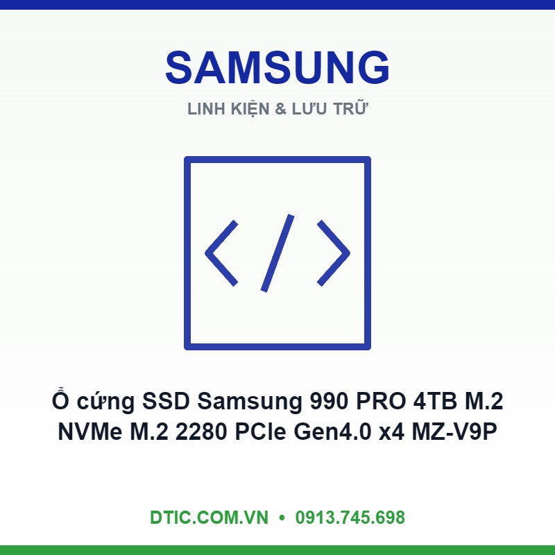 Ổ cứng SSD Samsung 990 PRO 4TB M.2 NVMe M.2 2280 PCIe Gen4.0 x4 MZ-V9P4T0BW Ổ cứng SSD Samsung 990 PRO 4TB M.2 NVMe M.2 2280 PCIe Gen4.0 x4 MZ-V9P4T0BW