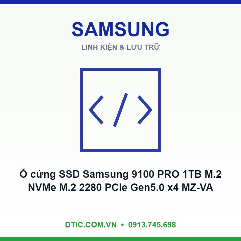 Ổ cứng SSD Samsung 9100 PRO 1TB M.2 NVMe M.2 2280 PCIe Gen5.0 x4 MZ-VAP1T0BW Ổ cứng SSD Samsung 9100 PRO 1TB M.2 NVMe M.2 2280 PCIe Gen5.0 x4 MZ-VAP1T0BW