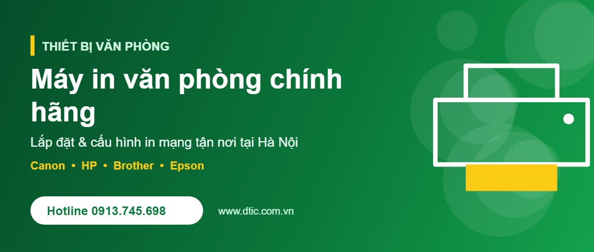 Máy in văn phòng chính hãng - DTIC