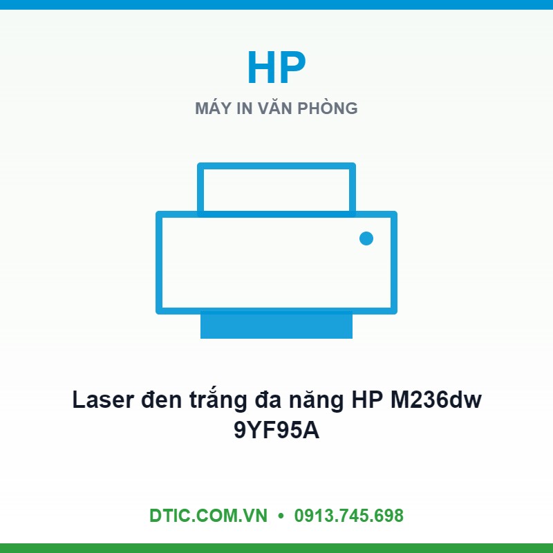 Máy in Laser đen trắng đa năng HP M236dw 9YF95A (In đảo mặt, Scan, Copy, A4, USB, LAN, WIFI)