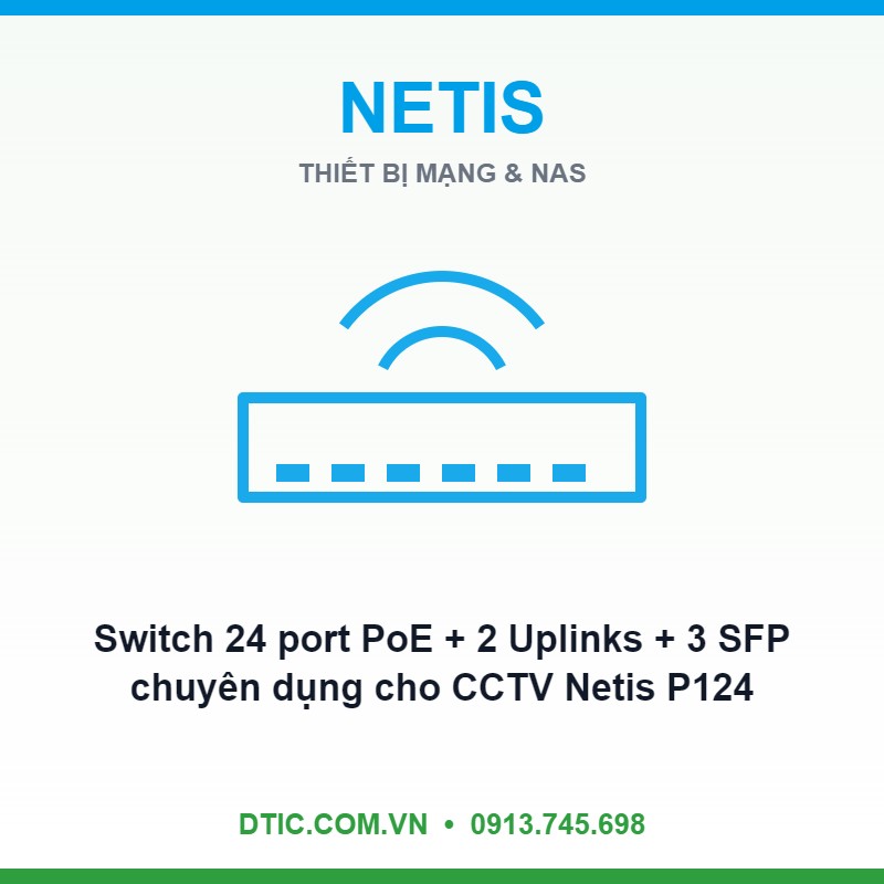 Switch 24 port PoE + 2 Uplinks + 3 SFP chuyên dụng cho CCTV Netis P124GH