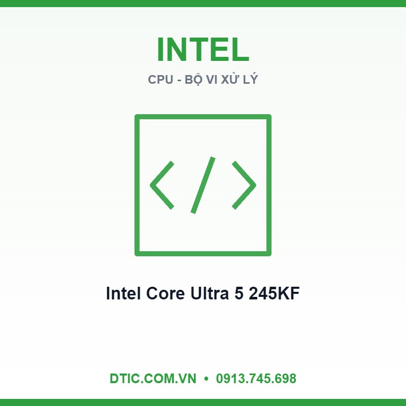 CPU Intel Core Ultra 5 245KF (Intel LGA1851 - 14 Core - 14 Thread - Base 3.6Ghz - Turbo 5.2Ghz - Cache 24MB - No IGPU)