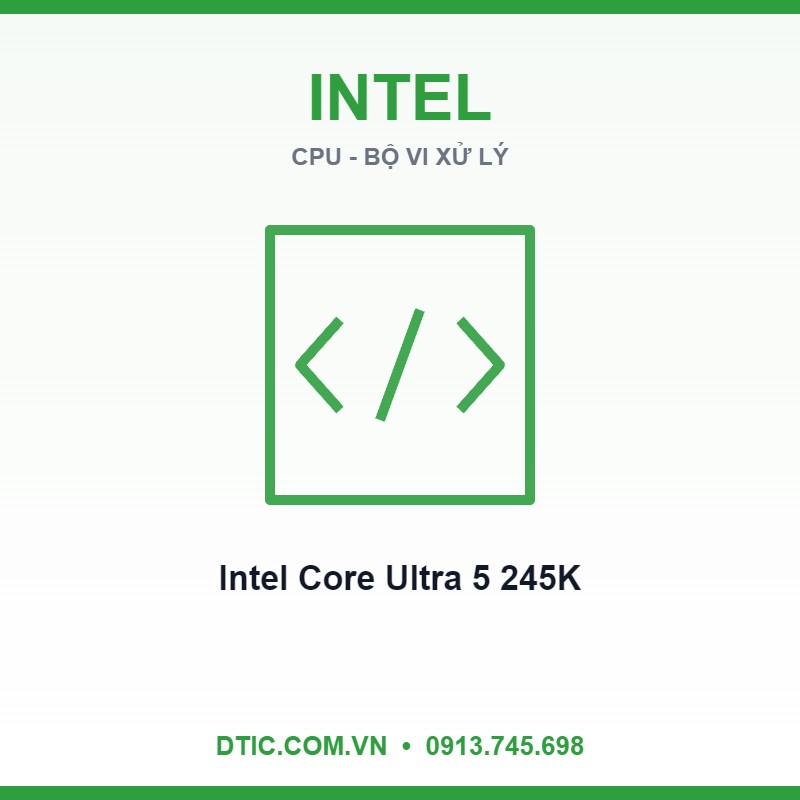 CPU Intel Core Ultra 5 245K (Intel LGA1851 - 14 Core - 14 Thread - Base 3.6Ghz - Turbo 5.2Ghz - Cache 24MB)