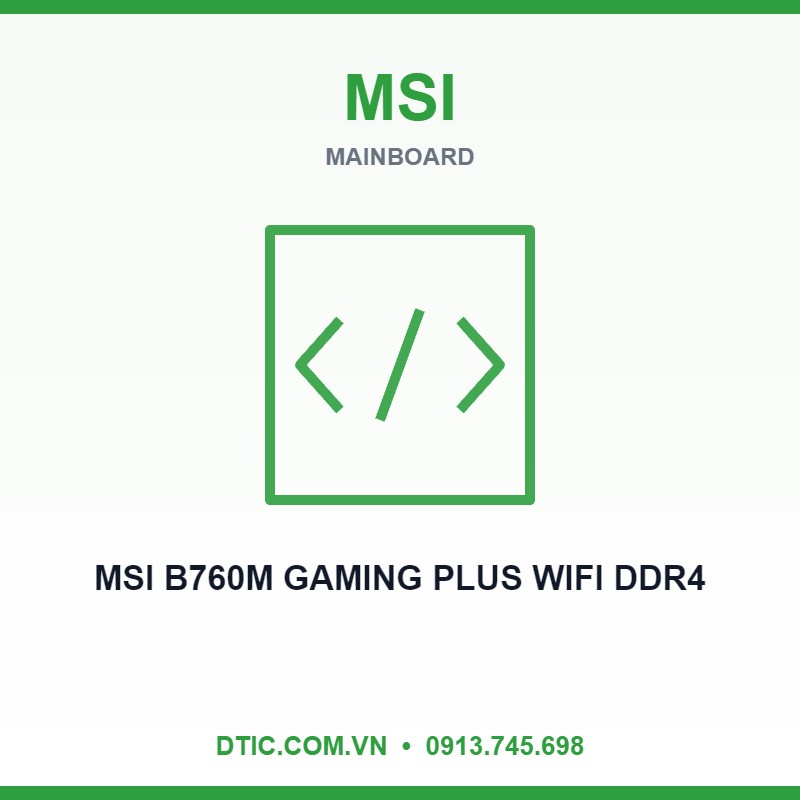 Mainboard MSI B760M GAMING PLUS WIFI DDR4