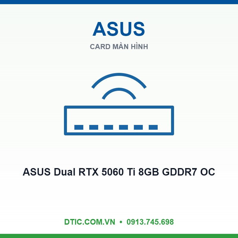 VGA ASUS Dual RTX 5060 Ti 8GB GDDR7 OC (DUAL-RTX5060TI-O8G)