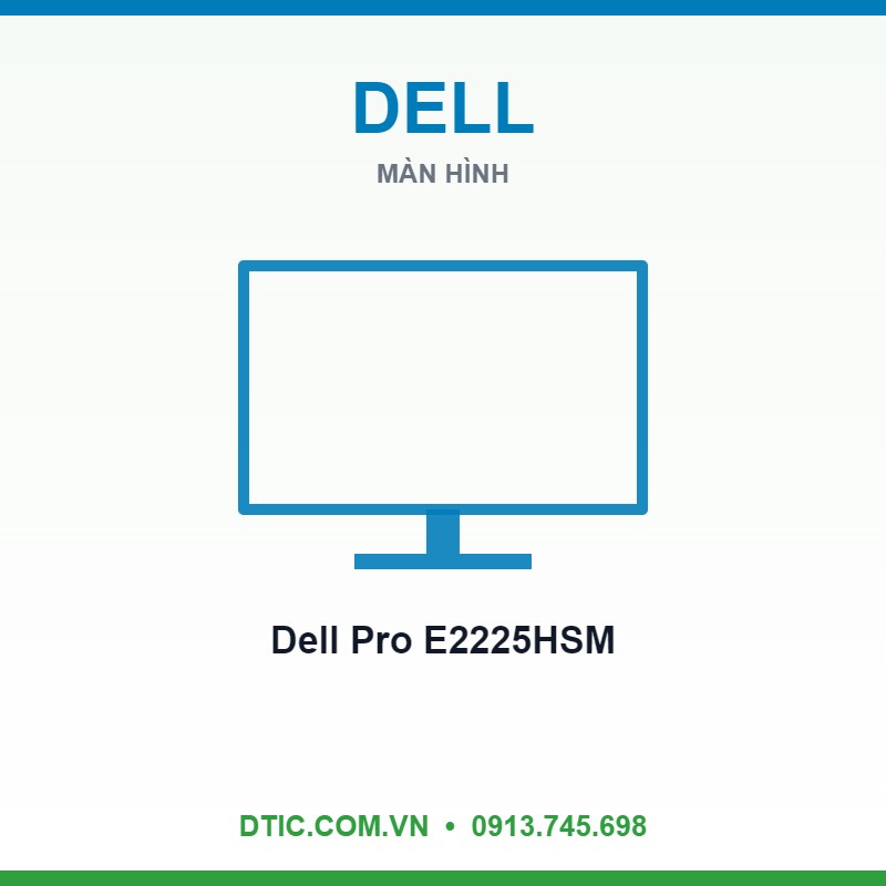 Màn Hình Dell Pro E2225HSM (21.5 inch - VA - FHD - 100Hz - 5ms - Speakers) Màn Hình Dell Pro E2225HSM (21.5 inch - VA - FHD - 100Hz - 5ms - Speakers)